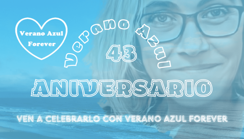 Verano Azul_43 aniversario